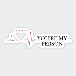 You're My Person Sticker